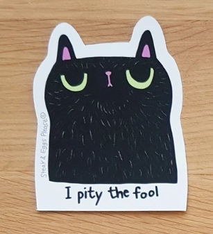 I Pity The Fool Cat Sticker